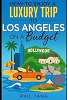 Super Cheap Los Angeles - Travel Guide 2020 : How to Enjoy a $1,000 Trip to la For $220 170993557X Book Cover