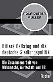 dieter müller tostedt  Hitlers Ostkrieg und die deutsche Siedlungspolitik: Die Zusammenarbeit von Wehrmacht, Wirtschaft und SS
