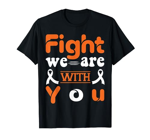Fight We Are With You | Leukemia Cancer Awareness Maglietta