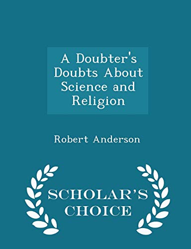 A Doubter's Doubts about Science and Religion -... 1296361101 Book Cover