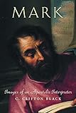 Mark: Images of an Apostolic Interpreter (Studies on Personalities of the New Testament)