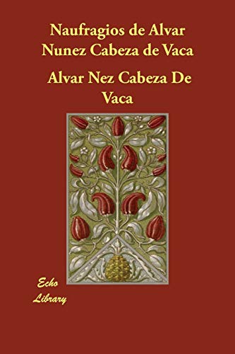 Naufragios de Alvar Nunez Cabeza de Vaca