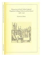 Education in Early Tudor England: Magdalen College Oxford and Its School,1480-1540 0951374745 Book Cover