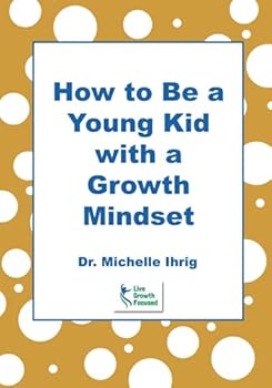 Paperback How to Be a Young Kid with a Growth Mindset (How to Growth Mindset) Book