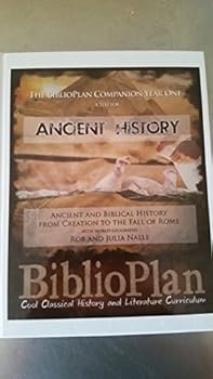 The BiblioPlan Companion Year One: A Text for Ancient History
