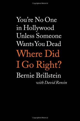 Where Did I Go Right?: You're No One in Hollywood Unless Someone Wants You Dead Paperback – January 1, 2008