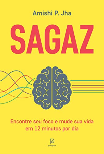 Sagaz: Encontre seu foco e mude sua vida em 12 minutos por dia