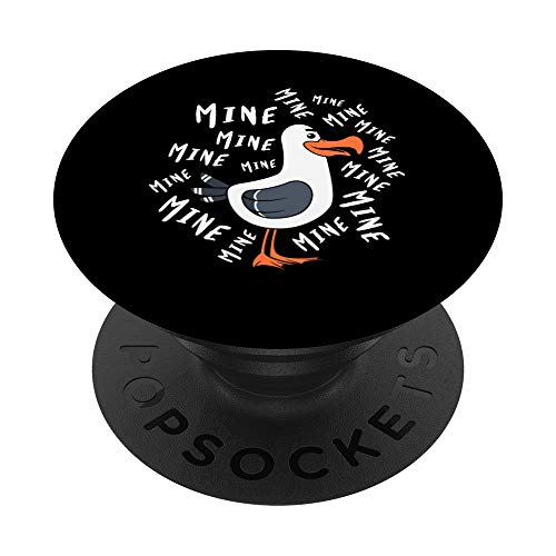Mine Mine Mine Seagull Funny Bird Lover Beach Chicken Gifts PopSockets Grip and Stand for Phones and Tablets