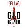 Geohispanidad: La potencia hispana en el nuevo orden geopolítico (Ariel)
