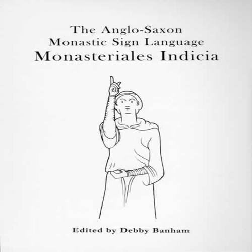  Monasteriales Indicia: The Anglo-Saxon Monastic Sign Language Livre eBook France