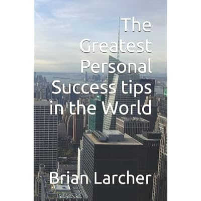 The Greatest Personal Success tips in the World
