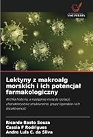Lektyny z makroalg morskich i ich potencjal farmakologiczny: Krótka historia, a nastepnie metody izolacji, charakterystyka strukturalna, grupy ligandów i ich bioaktywnosc (Polish Edition) 6208815118 Book Cover