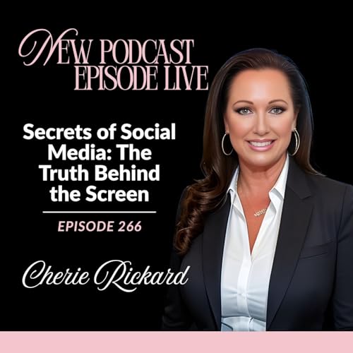 Episode 266: Secrets of Social Media: The Truth Behind the Screen
