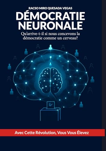 Photo de DÉMOCRATIE NEURONALE: Qu’arrive-t-il si nous concevons la démocratie comme un cerveau?