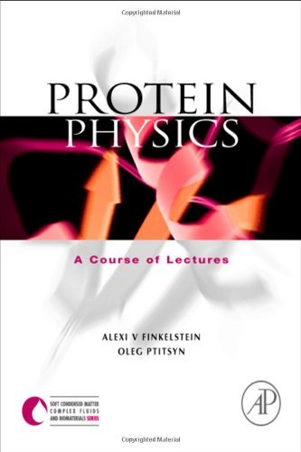 Protein Physics: A Course of Lectures (Soft Condensed Matter, Complex Fluids and Biomaterials) by Alexei V. Finkelstein (2002-05-07)
