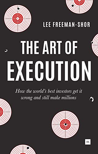The Art of Execution: How the World's Best Investors Get It Wrong...