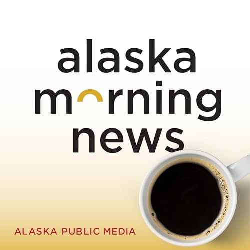 Alaska Morning News Podcast Por Alaska Public Media arte de portada