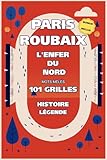 paris roubaix 1896  Mots Mêlés Paris-Roubaix : 101 Grilles cyclisme et pavés du Nord: L\'Enfer du Nord : secteurs mythiques, légendes du cyclisme et vocabulaire technique ... pour passionnés de course cycliste