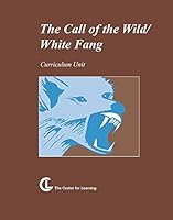 Call of the Wild/White Fang (Center for Learning Curriculum Units) 1560772417 Book Cover