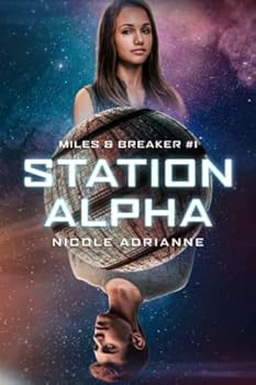 Station Alpha - Book #1 of the Miles & Breaker