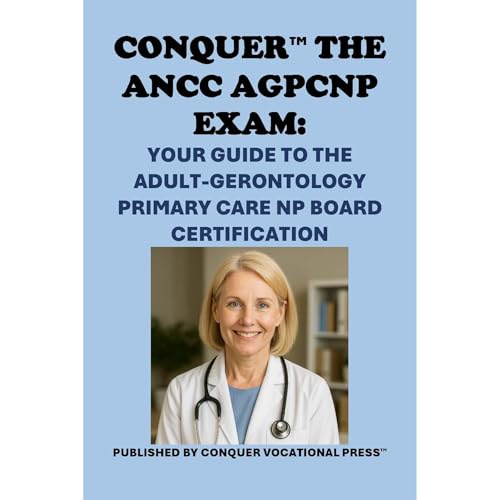 Conquer the ANCC AGPCNP Exam: Your Guide to the Adult-Gerontology Primary Care NP Board Certification by Philip Martin McCaulay episode artwork