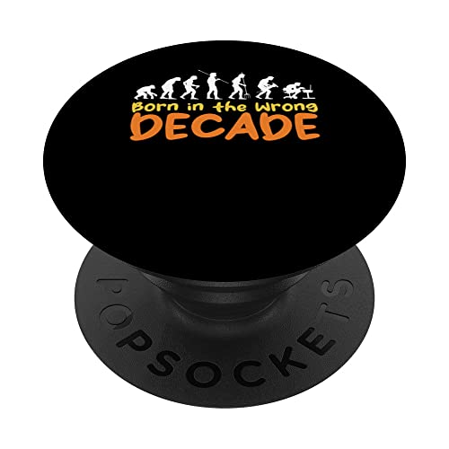 Born in the Wrong Decade Human Evolution Decor Throwback PopSockets Swappable PopGrip, Black