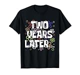 Two Years Later Funny Meme 2 Year Old 2nd Birthday T-Shirt