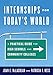 Internships for Today's World: A Practical Guide for High Schools and Community Colleges
