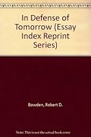 In Defense of Tomorrow (Essay Index Reprint Series) 0836916972 Book Cover