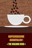 kaffeemaschine ausgefallen ! > the walking dead <: cooles schreibheft mit lustigem bürospruch, ca. din a5, liniert