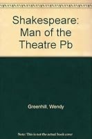Shakespeare: Man of the Theatre 0431075158 Book Cover