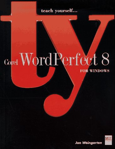 Teach Yourself Corel Wordperfect 8 for Windows