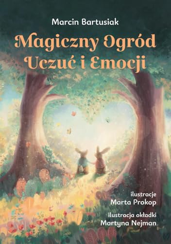 Magiczny Ogród Uczuć i Emocji: Opowieść o emocjach i rozwoju – ilustrowane wydanie premium na prezent (Polish Edition) image 2