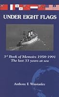 Under Eight Flags: 3rd Book of Memoirs 1959-1991 - The Last 33 Years at Sea 0969992025 Book Cover