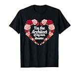 I'm The Architect Of My Own Disaster Funny Quote T-Shirt