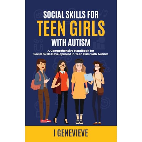 SOCIAL SKILLS FOR TEEN GIRLS WITH AUTISM Audiolibro Por I GENEVIEVE arte de portada