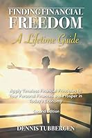 Finding Financial Freedom: A Lifetime Guide - Apply Timeless Financial Principles to Your Personal Finances and Prosper in Today's Economy 1096301962 Book Cover
