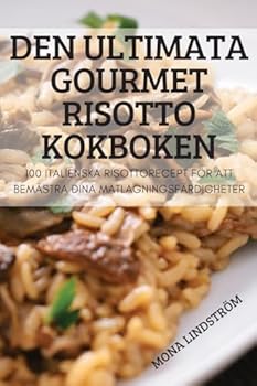Paperback Den Ultimata Gourmet Risotto Kokboken [Swedish] Book