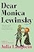 Dear Monica Lewinsky: A Novel