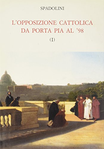 L'opposizione cattolica da Porta Pia al '48