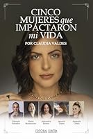 Cinco mujeres que impactaron mi vida (Spanish Edition) B0F5NXW1PV Book Cover