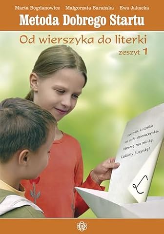 Metoda Dobrego Startu. Od wierszyka do literki. Zeszyt 1