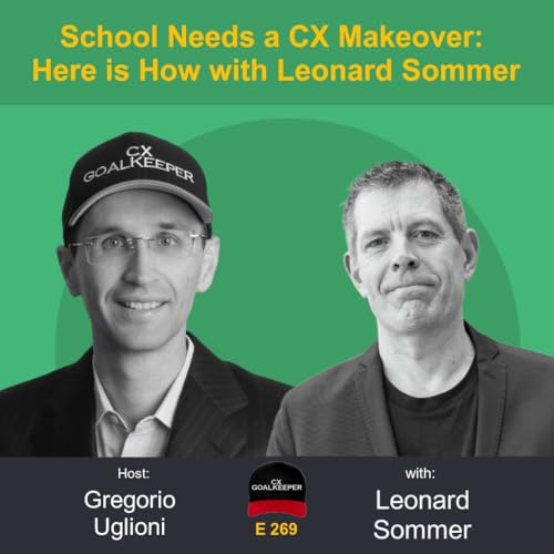 #269: School Needs a CX Makeover: Here is How with Leonard Sommer