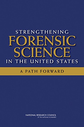 Strengthening Forensic Science in the United States: A Path Forward (Law and Justice)