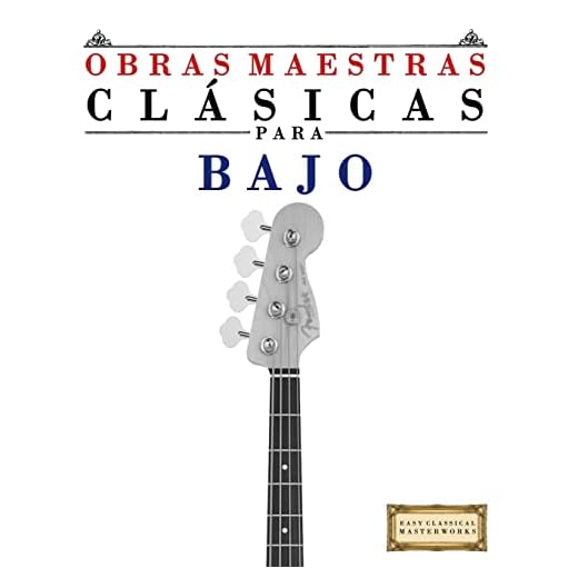 Obras Maestras Clásicas para Bajo: Piezas fáciles de Bach, Beethoven, Brahms, Handel, Haydn, Mozart, Schubert, Tchaikovsky, Vivaldi and Wagner (Easy Classical Masterworks) - 9781502494986