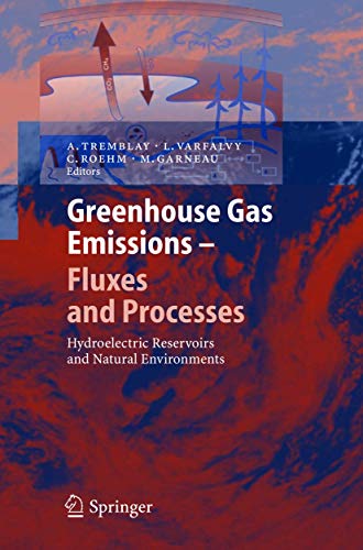 Greenhouse Gas Emissions - Fluxes and Processes: Hydroelectric Reservoirs and Natural Environments (Environmental...