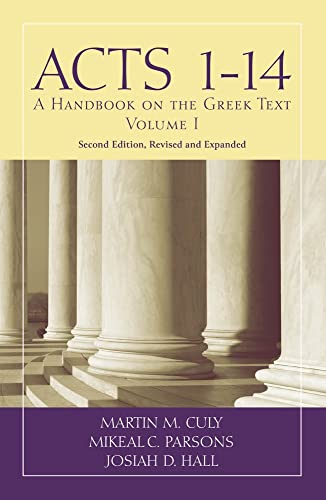 Acts 1-14: A Handbook on the Greek Text (Baylor Handbook on the Greek New Testament)