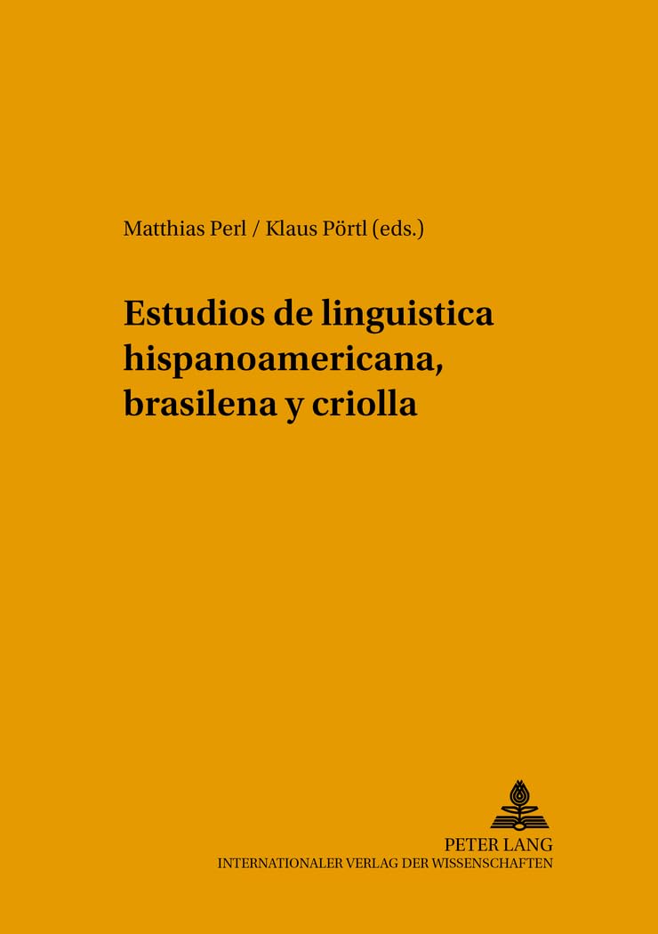 Estudios de lingüística hispanoamericana, brasileña y criolla (FTSK. Publikationen des Fachbereichs Translations-, Sprach- und Kulturwissenschaft der ... Mainz in Germersheim, Band 35)
