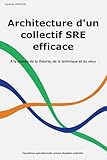 logiciel architecture mac gratuit en francais  Architecture d’un collectif SRE efficace: À la croisée de la théorie, de la technique et du vécu