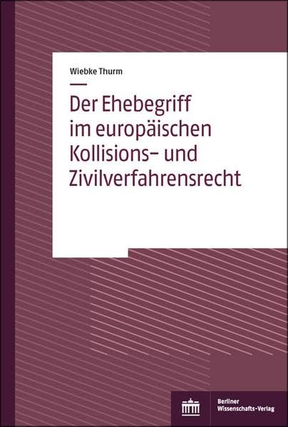 Der Ehebegriff Im Europaischen Kollisions- Und Zivilverfahrensrecht (German Edition)      Paperback – November 18, 2019